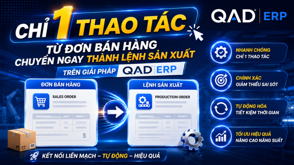 Chuyển Đơn bán hàng thành Lệnh Sản Xuất-QAD ERP
